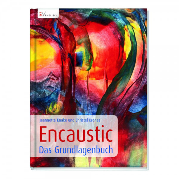 Encaustic - Das Grundlagenbuch