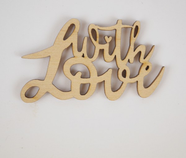 Holz Schrift "with Love"