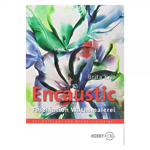 Encaustic - Faszination Wachsmalerei